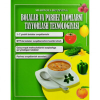 Шаҳноза Рўзиева: Болалар ва парҳез таомларни тайёрлаш технологияси