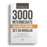 Ҳасан ва Ҳусан Абдуллаев: 3000 intermediate. Инглизча-Ўзбекча Луғат