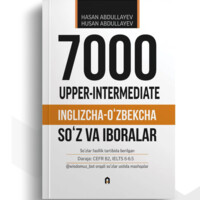 Ҳасан ва Ҳусан Абдуллаев:  7000 Upper-intermediate. Инглизча-Ўзбекча Луғат