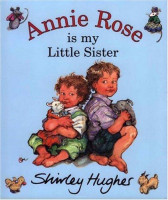 Shirley HUGHES: Annie Rose Is My Little Sister