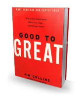 Jim Collins: GOOD TO GREAT Why Some Companies Make the Leap... And Others Don’t