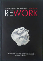 Jason Fried, David Heinemeir Hansson: Rework