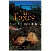 Michael Morpurgo: Little foxes (used)