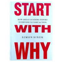 Simon Sinek: Start with why. How great leaders inspire everyone to take action (hardcover)