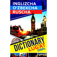 Инглизча-ўзбекча-русча луғат. English-Uzbek-Russian Dictionary