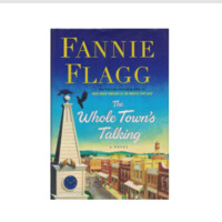 Fannie Flagg: The Whole Town's Talking: A Novel