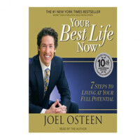 Joel Osteen:Your Best Life Now: 7 Steps to Living at Your Full Potential