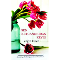 Ezgin Kilich: Sen ketgandan keyin