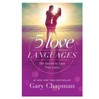 Dr. Gary Chapman : The 5 Love Languages: The Secret to Love that Lasts