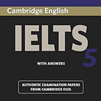 Cambridge IELTS 5 Student's Book with Answers (IELTS Practice Tests)