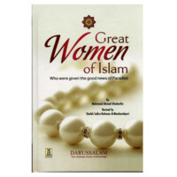 Mahmood Ahmad Ghadanfar: Great Women of Islam (who were given the good news of Paradise)