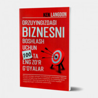 Кен Лангдон: Орзуйингиздаги бизнесни бошлаш учун 100 та энг зўр ғоя